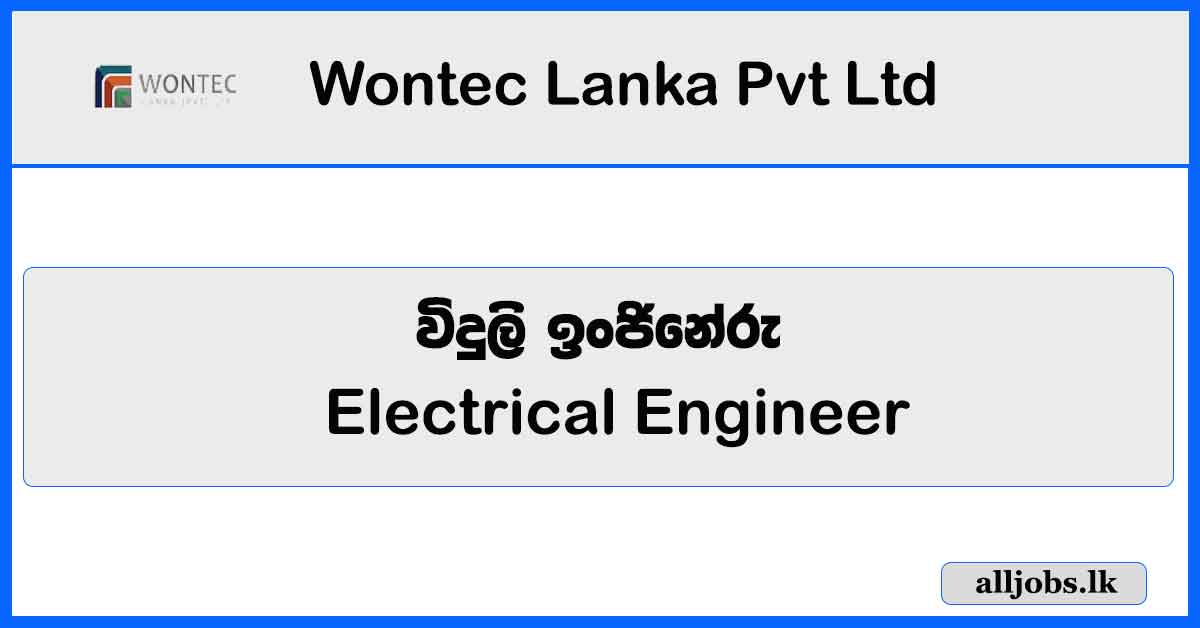 Electrical Engineer - Wontec Lanka Pvt Ltd Vacancies