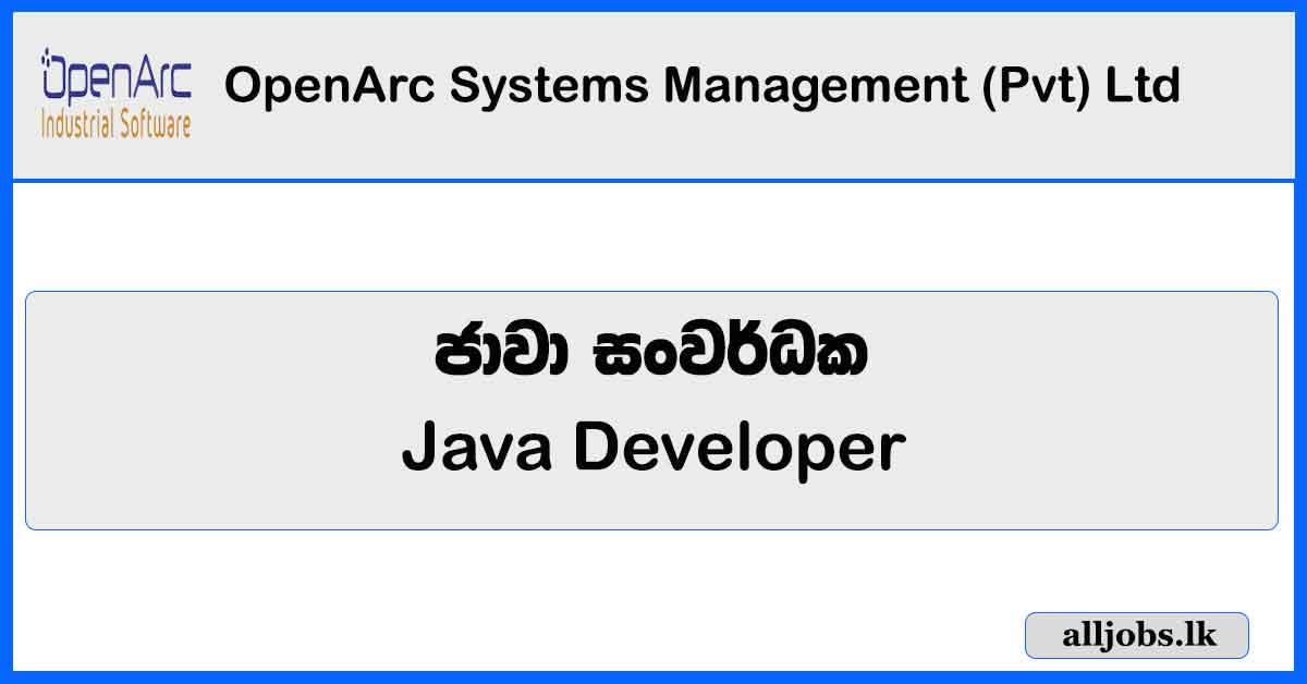 Java Developer - OpenArc Systems Management (Pvt) Ltd Vacancies