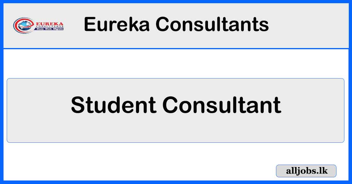Student Consultant - Eureka Consultants Vacancies