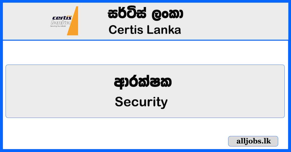 Security – Certis Lanka – Galle Vacancies 2023