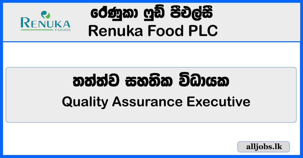 Quality Assurance Executive - Renuka Food PLC Vacancies