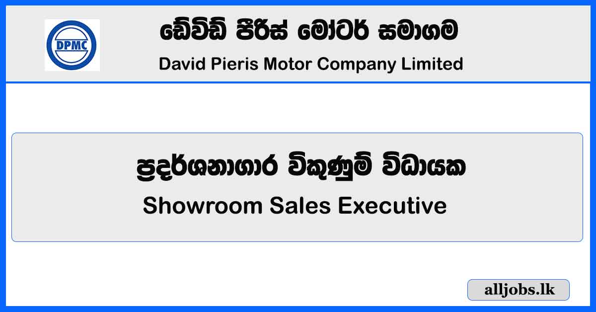 Showroom Sales Executive – David Pieris Motor Company Limited Vacancies