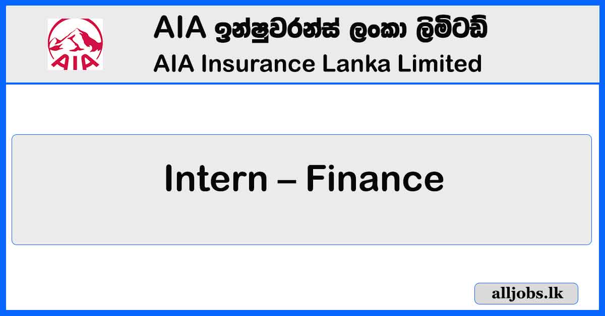 Intern – Finance – AIA Insurance Lanka Limited Vacancies