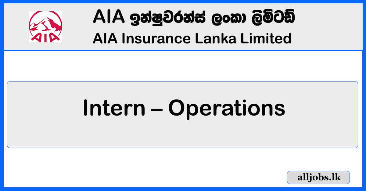 Intern – Operations – AIA Insurance Lanka Limited Vacancies