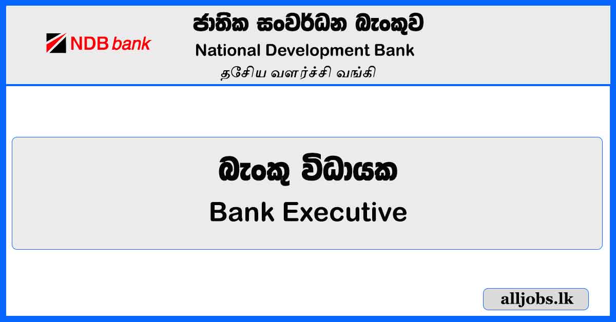 Executive (Contact Centre) – National Development Bank Vacancies
