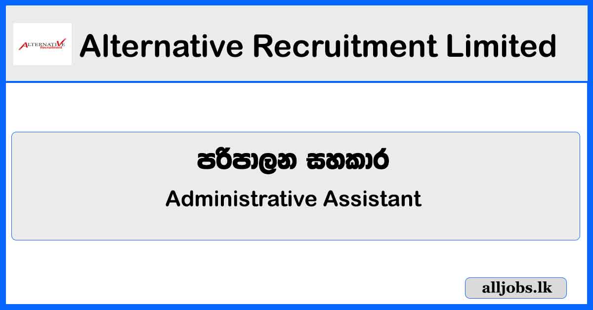Administrative Assistant - Alternative Recruitment Limited Vacancies