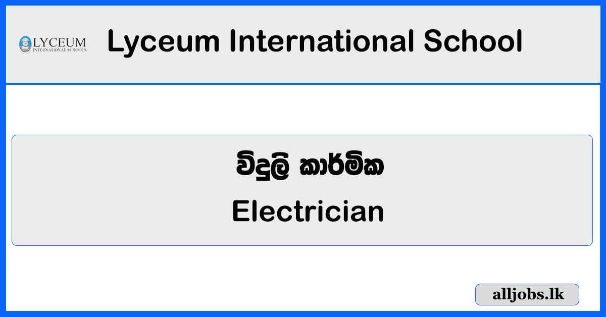 Electrician - Lyceum International School Vacancies