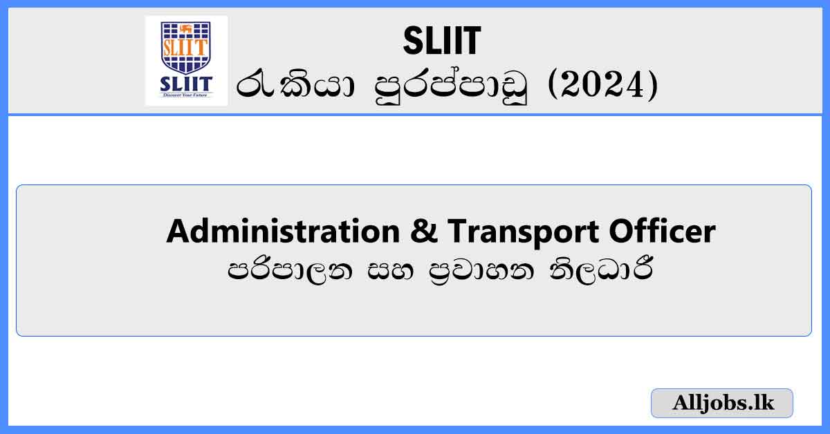 Administration-Transport-Officer-SLIIT-Job-Vacancies-2024-alljobs-lk