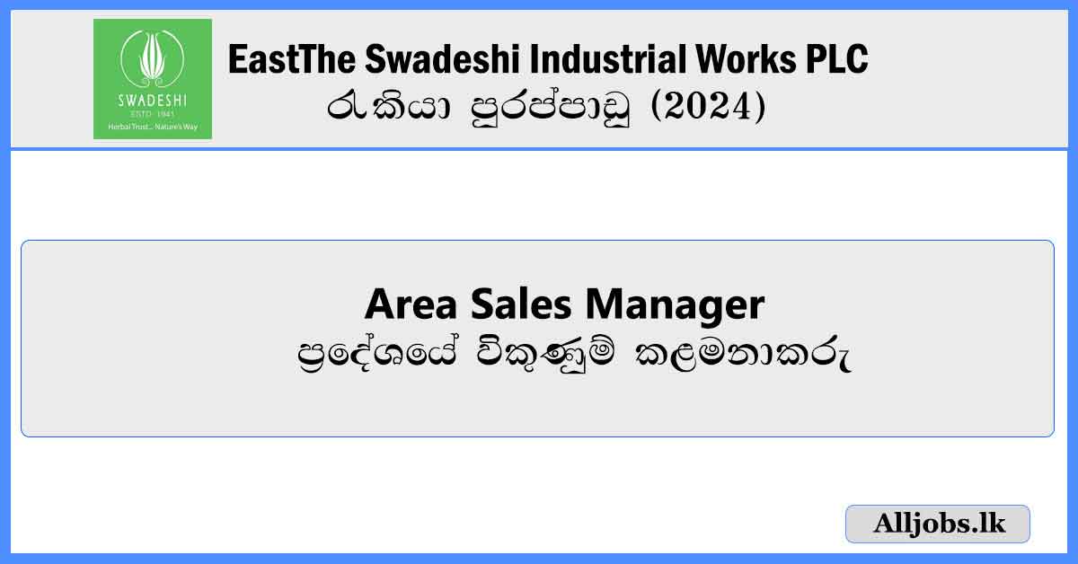 Area-Sales-Manager-East-The-Swadeshi-Industrial-Works-PLC-Job-Vacancies-2024-alljobs