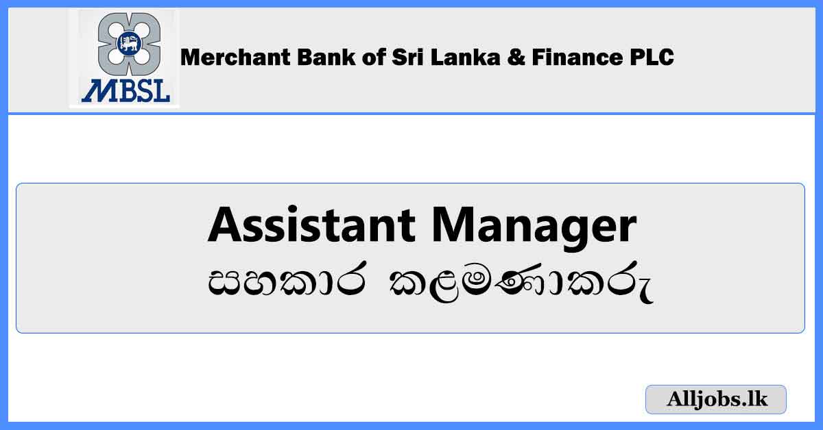Assistant-Manager-Merchant-Bank-of-Sri-Lanka-Finance-PLC-Job-Vacancies-2024