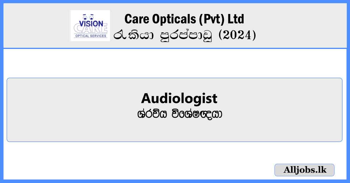 Audiologist-Vision-Care-Opticals-Pvt-Ltd-Job-Vacancies-2024-alljobs-lk