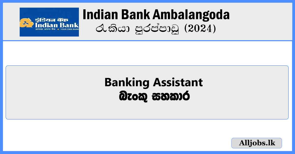 Banking-Assistant-Indian-Bank-Job-Vacancies-2024-alljobs.lk