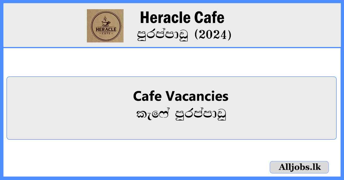 Cafe-Vacancies-Heracle-Cafe-Vacancies-2024-alljobs.lk