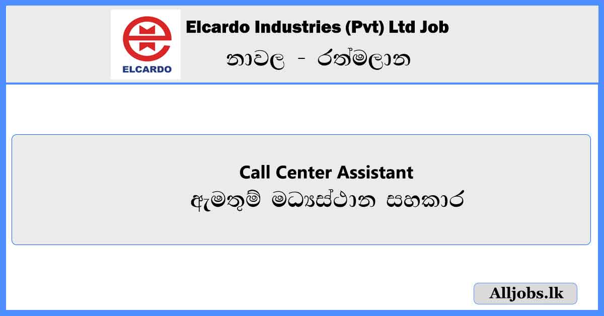 Call-Center-Assistant-Elcardo-Industries-Pvt-Ltd-Job-Vacancies-2024