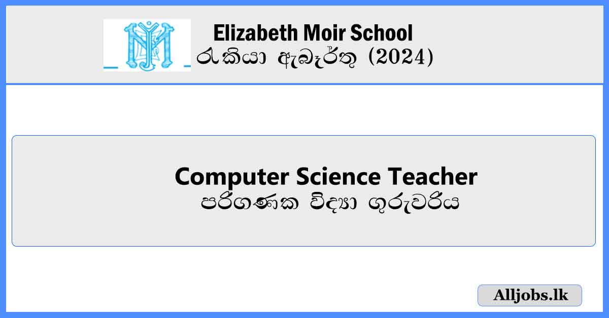 Computer-Science-Teacher-Elizabeth-Moir-School-Job-Vacancies-2024-alljobs.lk