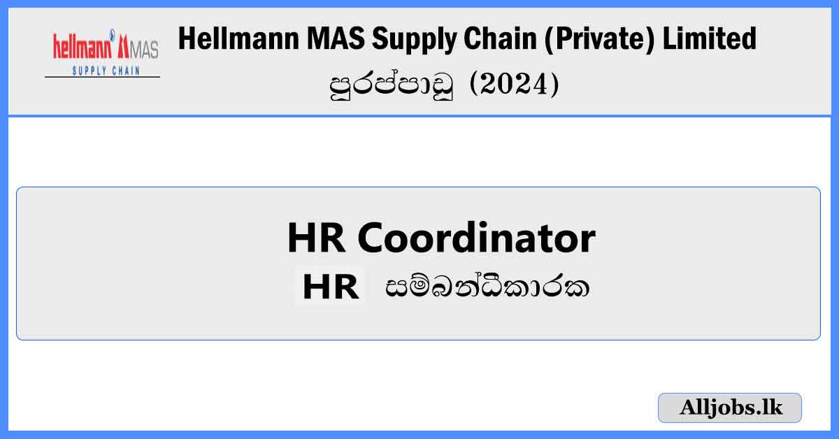 Coordinator-Hellmann-MAS-Supply-Chain-(Private)-Limited-Vacancies-2024-alljobs.lk