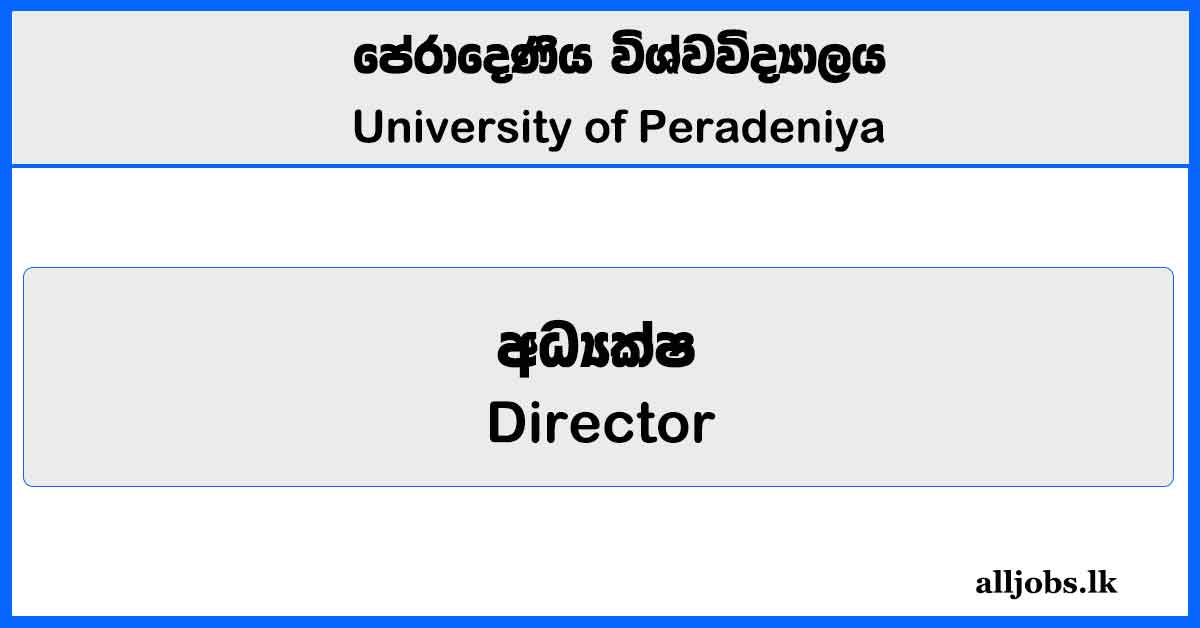 Director - University of Peradeniya Vacancies 2025