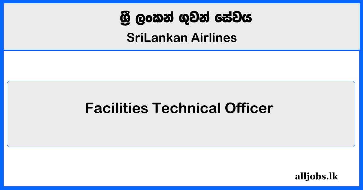 Facilities Technical Officer - SriLankan Airlines Vacancies 2025