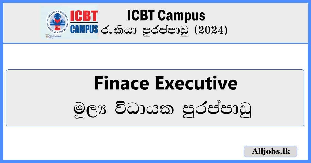Finace-Executive-Vacancies-ICBT-Campus-Job-Vacancies-2024-alljobs.lk