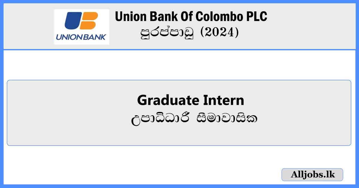 Graduat-Intern-Union-Bank-Of-Colombo-PLC-Vacancies-2024-alljobs