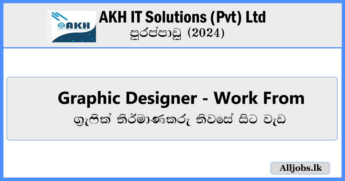 Graphic-Designer-Work-From-Home-AKH-IT-Solutions-(Pvt)-Ltd-Vacancies-2024-alljobs.lk