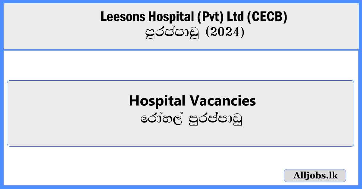 Hospital-Vacancies-Leesons-Hospital-(Pvt)-Ltd-Vacancies-2024-alljobs.lk