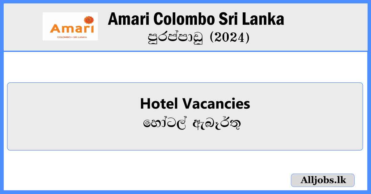 Hotel-Vacancies-Amari-Colombo-Sri-Lanka-Vacancies-2024-alljobs.lk