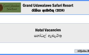 Hotel-Vacancies-Grand-Udawalawe-Safari-Resort-Vacancies-2024-alljobs.lk