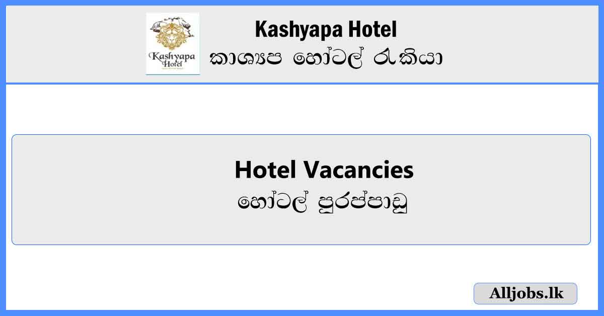 Hotel-Vacancies-Kashyapa-Hotel-Job-Vacancies-2024-alljobs