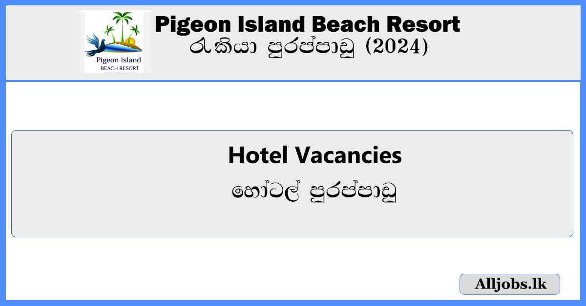 Hotel-Vacancies-Pigeon-Island-Beach-Resort-Job-Vacancies-2024