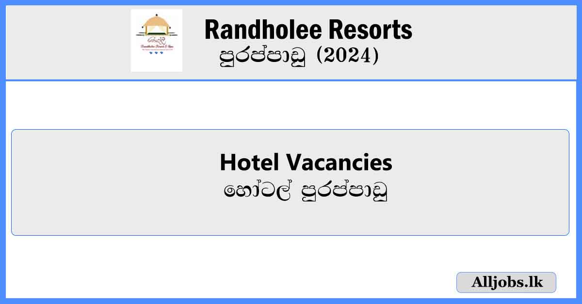 Hotel-Vacancies-Randholee-Resorts-Vacancies-2024-alljobs.lk