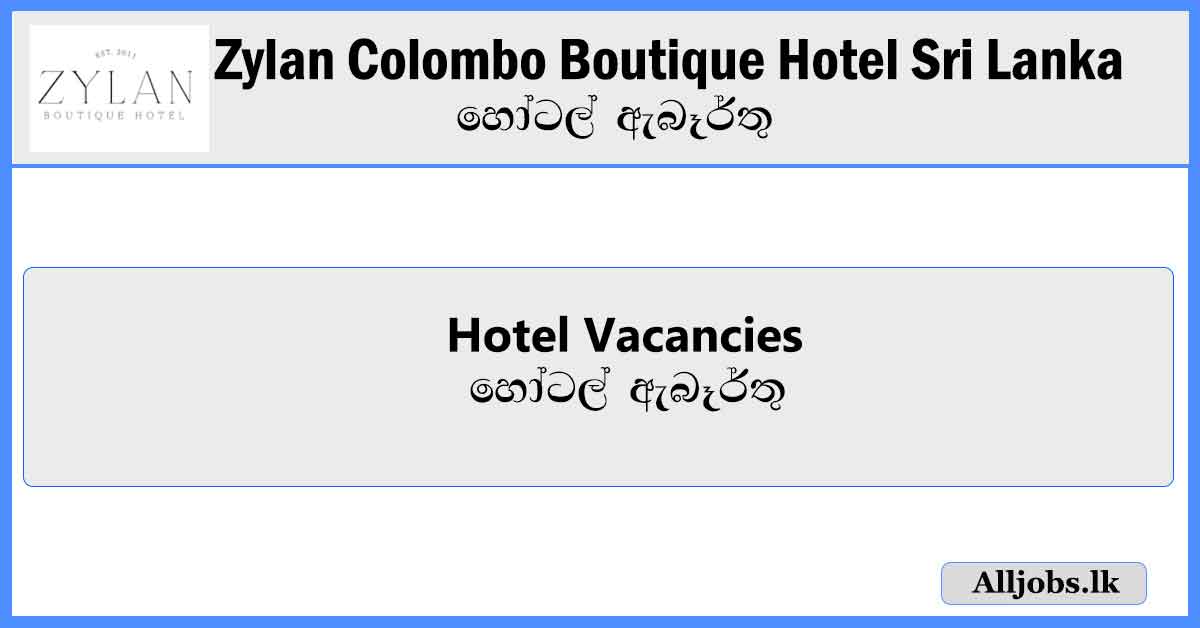 Hotel-Vacancies-Zylan-Colombo-Boutique-Hotel-Vacancies-2024-alljobslk