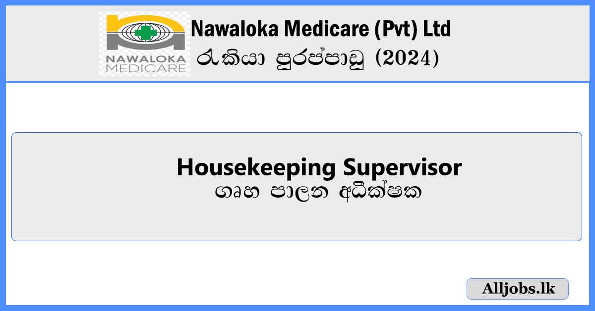 Housekeeping-Supervisor-Nawaloka-Medicare-(Pvt)-Ltd-Job-Vacancies-2024-alljobs