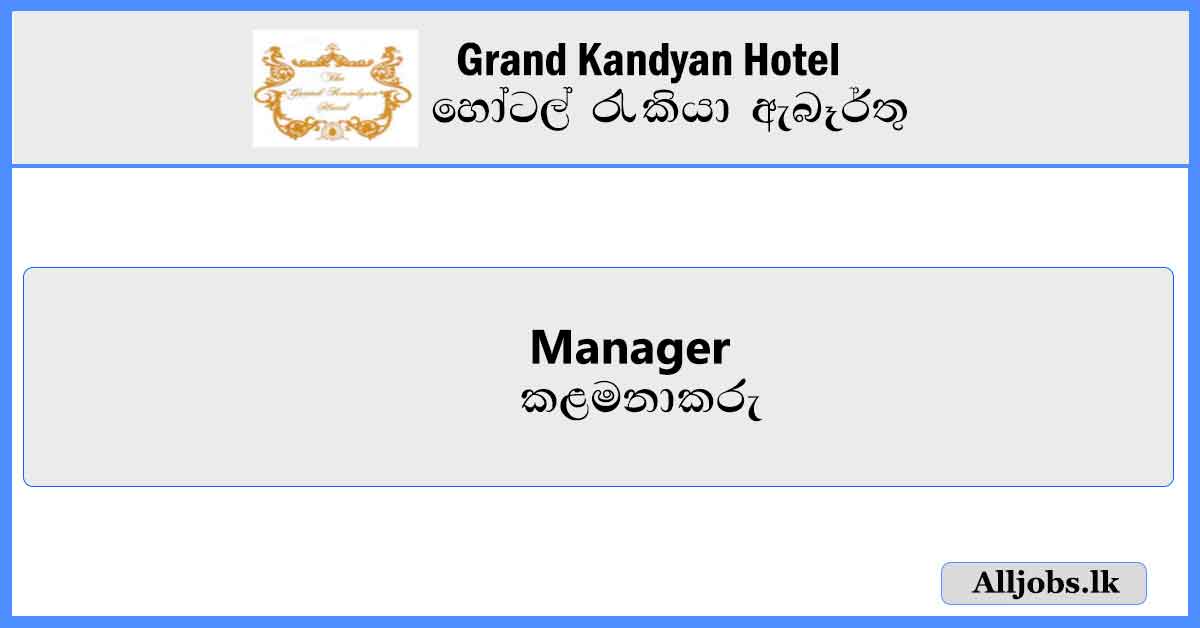 Manager-Grand-Kandyan-Hotel-Job-Vacancies-2024-alljobs