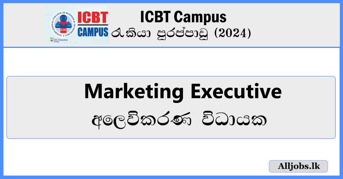 Marketing-Executive-Vacancies-ICBT-Campus-Job-Vacancies-2024-alljobs.lk