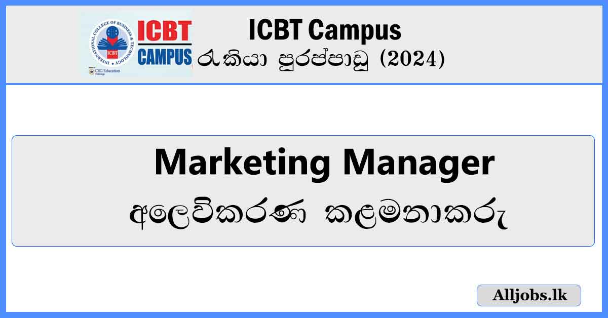 Marketing-Manager-Vacancies-ICBT-Campus-Job-Vacancies-2024-alljobs.lk