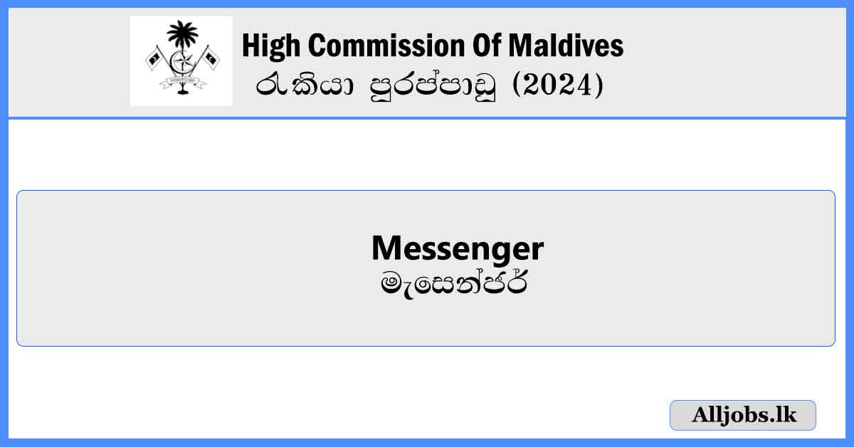 Messenger-High-Commission-Of-Maldives-Job-Vacancies-2024-alljobs