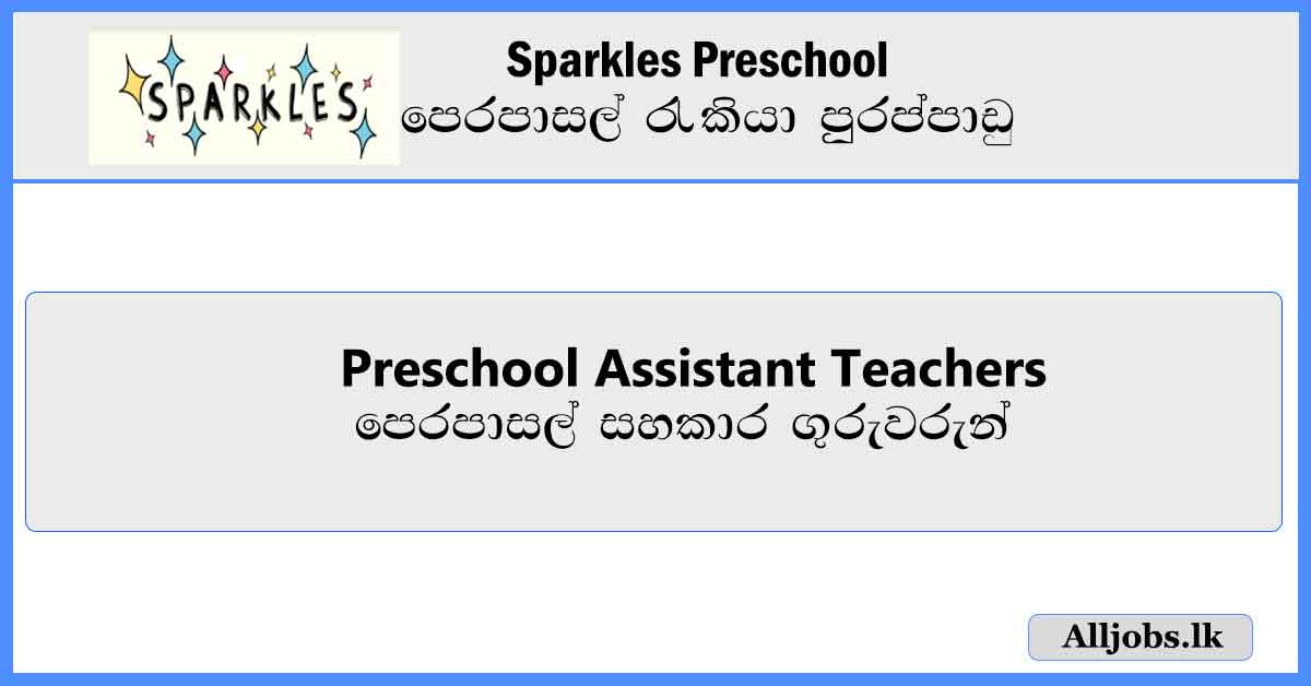 Preschool-Assistant-Teachers-Sparkles-Preschool-Job-Vacancies-2024-alljobs.lk