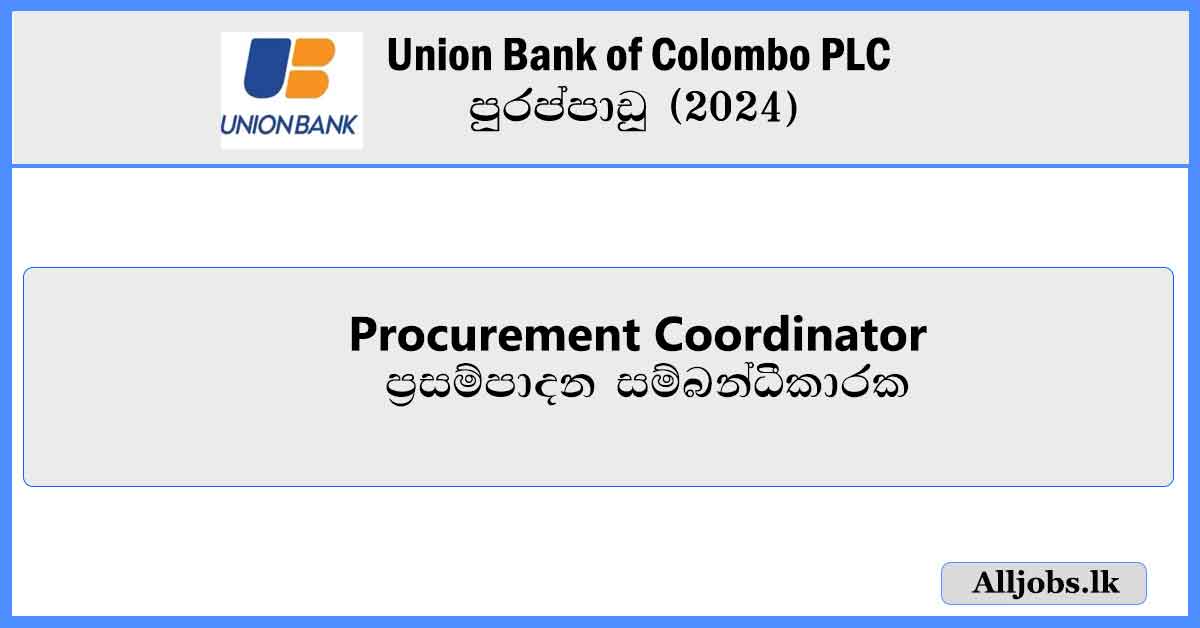 Procurement-Coordinator-Union-Bank-of-Colombo-PLC-Vacancies-2024-alljobs
