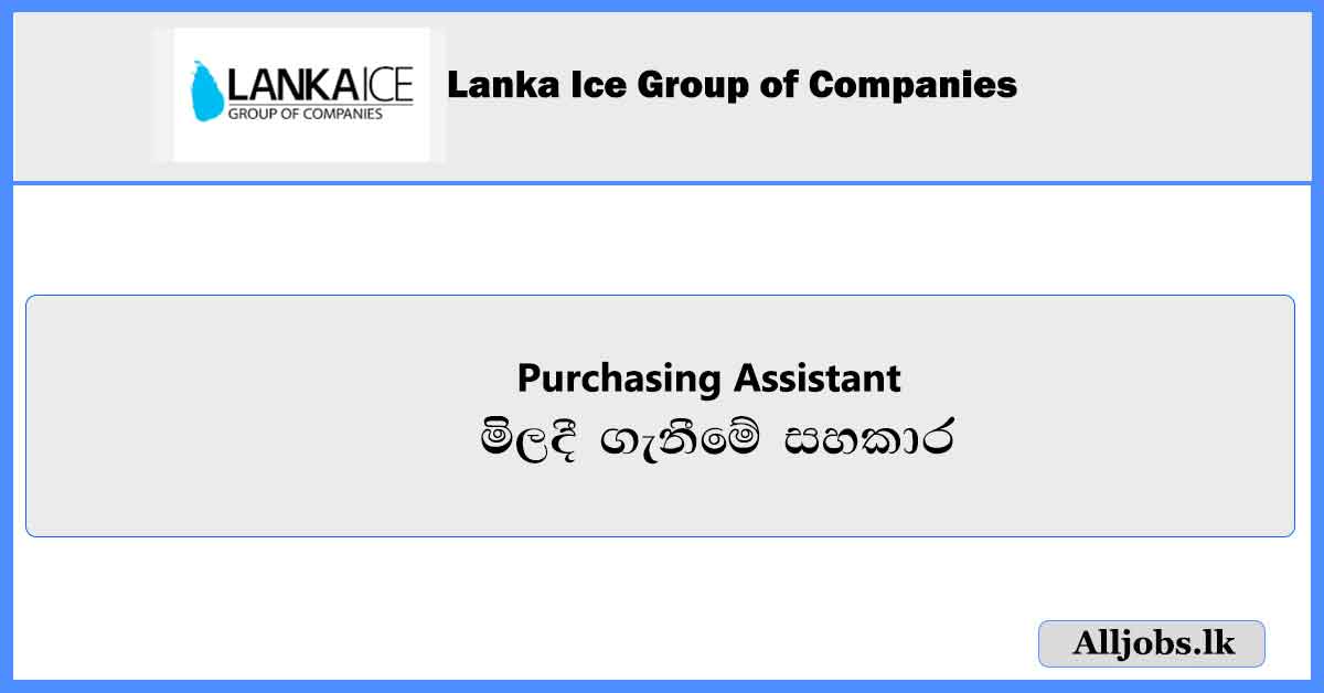 urchasing-Assistant-Head-Office-Lanka-Ice-Group-of-Companies-Job-Vacancies-2024