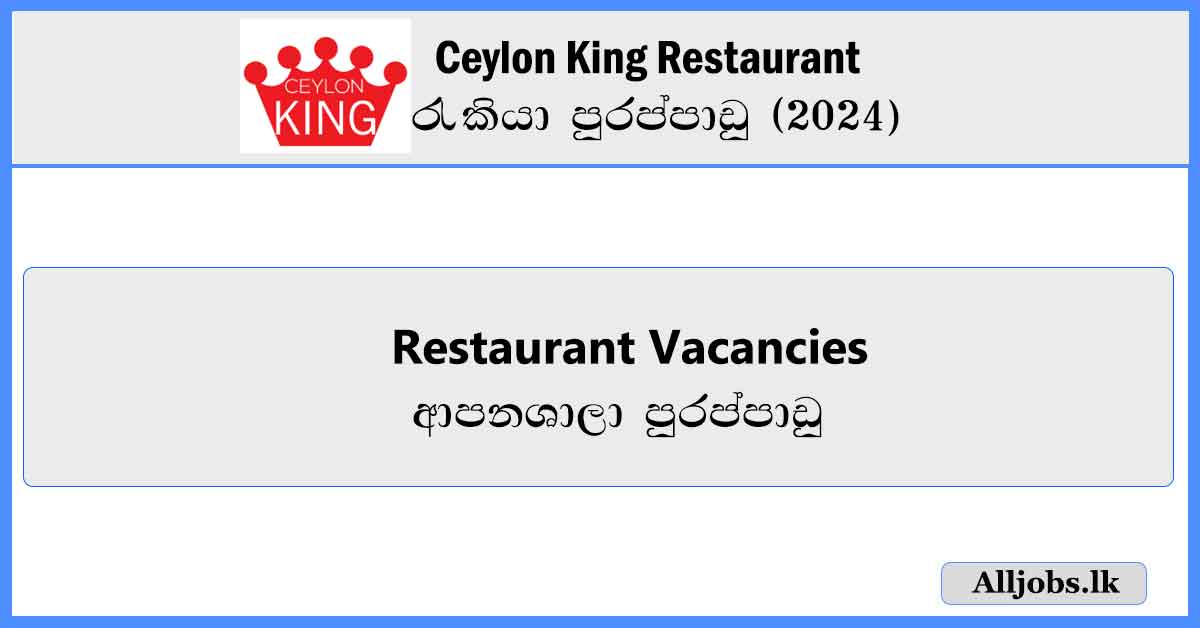 Restaurant-Vacancies-Ceylon-King-Restaurant-Job-Vacancies-2024-alljobs