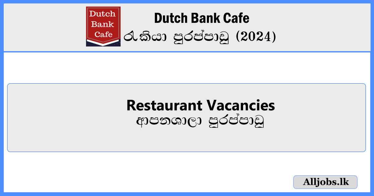 Restaurant-Vacancies-Dutch-Bank-Cafe-Trincomalee-Job-Vacancies-2024-alljobs-lk