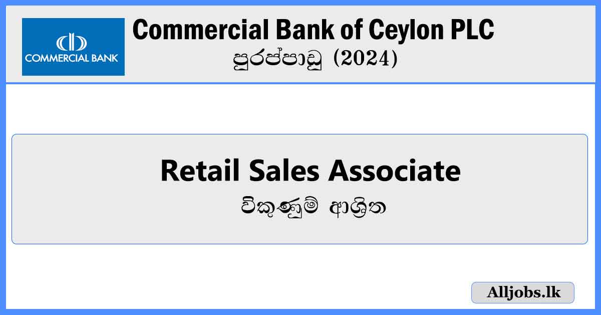 Retail-Sales-Associate-Commercial-Bank-of-Ceylon-PLC-Vacancies-2024-alljobs.lk