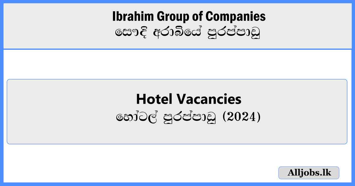 Saudi-Arabia-Hotel-Vacancies-Ibrahim-Group-of-Companies-Vacancies-2024-alljobs