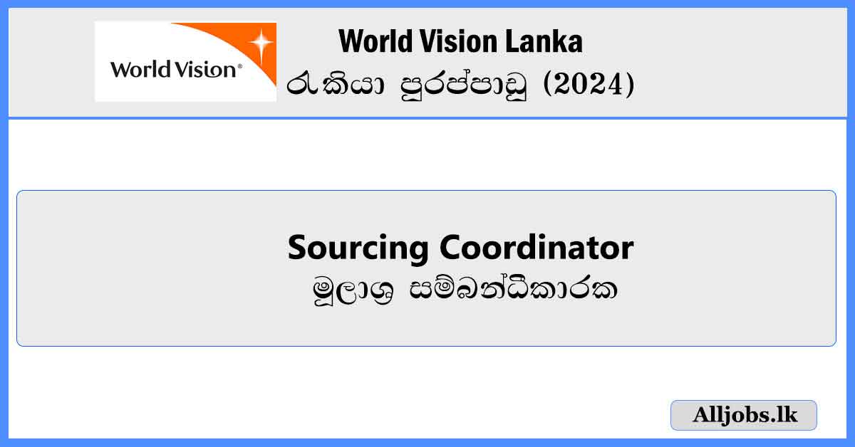 Sourcing-Coordinator-Mihikatha-Lanka-Project-World-Vision-Lanka-Job-Vacancies-2024-alljobs