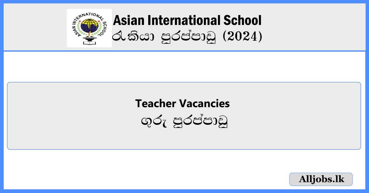 Teacher-Vacancies-Asian-International-School-Job-Vacancies-2024-alljobs.lk