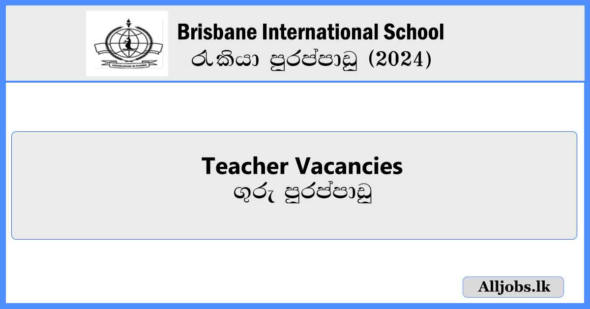 Teacher-Vacancies-Brisbane-International-School-Job-Vacancies-2024-alljobs-lk