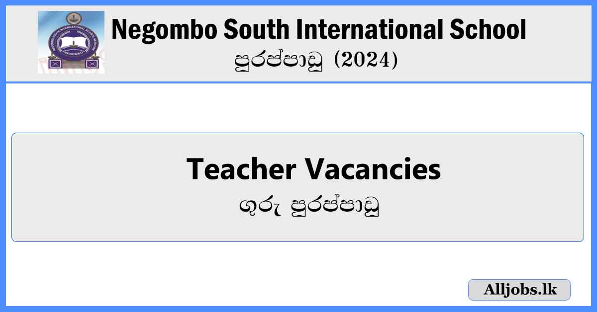 Teacher-Vacancies-Negombo-South-International-School-Network-Vacancies-2024-alljobs.lk