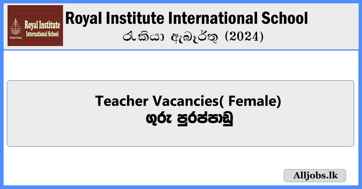 Teacher-Vacancies-Royal-Institute-International-School-Girls-School-Job-Vacancies-2024-alljobs.lk