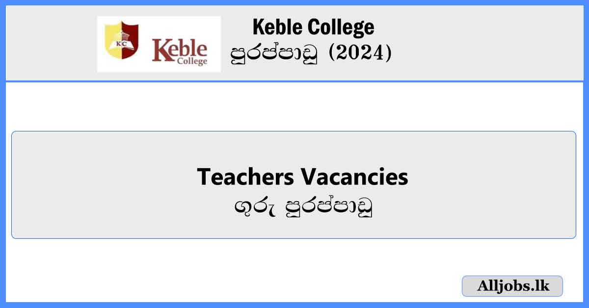 Teachers-Vacancies-Keble-College-Vacancies-2024-alljobs.lk